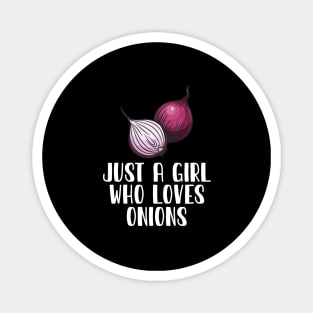 Just A Girl Who Loves Onions Magnet